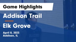 Addison Trail  vs Elk Grove  Game Highlights - April 8, 2023
