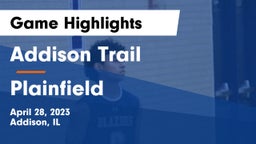 Addison Trail  vs Plainfield  Game Highlights - April 28, 2023