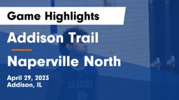Addison Trail  vs Naperville North  Game Highlights - April 29, 2023
