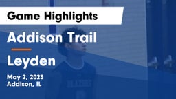 Addison Trail  vs Leyden  Game Highlights - May 2, 2023