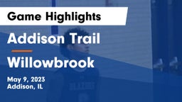 Addison Trail  vs Willowbrook  Game Highlights - May 9, 2023