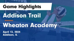 Addison Trail  vs Wheaton Academy  Game Highlights - April 13, 2024