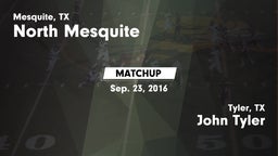 Matchup: North Mesquite High vs. John Tyler  2016