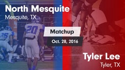 Matchup: North Mesquite High vs. Tyler Lee  2016