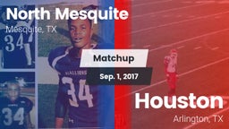 Matchup: North Mesquite High vs. Houston  2017