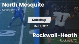 Matchup: North Mesquite High vs. Rockwall-Heath  2017