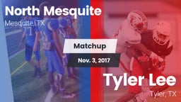 Matchup: North Mesquite High vs. Tyler Lee  2017