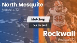 Matchup: North Mesquite High vs. Rockwall  2018