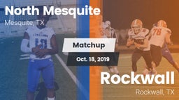 Matchup: North Mesquite High vs. Rockwall  2019