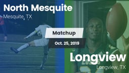 Matchup: North Mesquite High vs. Longview  2019