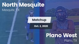 Matchup: North Mesquite High vs. Plano West  2020