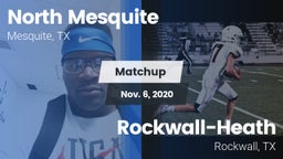 Matchup: North Mesquite High vs. Rockwall-Heath  2020