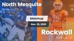 Matchup: North Mesquite High vs. Rockwall  2020