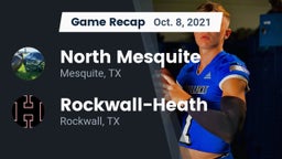Recap: North Mesquite  vs. Rockwall-Heath  2021