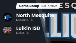 Recap: North Mesquite  vs. Lufkin ISD 2022