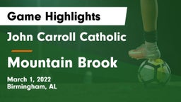 John Carroll Catholic  vs Mountain Brook  Game Highlights - March 1, 2022