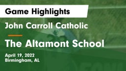 John Carroll Catholic  vs The Altamont School Game Highlights - April 19, 2022