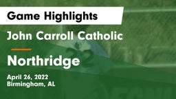 John Carroll Catholic  vs Northridge  Game Highlights - April 26, 2022