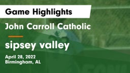 John Carroll Catholic  vs sipsey valley  Game Highlights - April 28, 2022