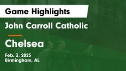 John Carroll Catholic  vs Chelsea  Game Highlights - Feb. 3, 2023