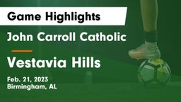 John Carroll Catholic  vs Vestavia Hills  Game Highlights - Feb. 21, 2023