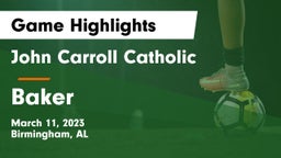 John Carroll Catholic  vs Baker  Game Highlights - March 11, 2023