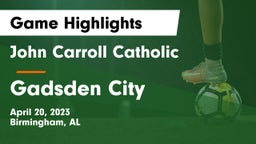 John Carroll Catholic  vs Gadsden City  Game Highlights - April 20, 2023