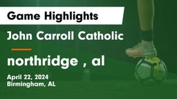 John Carroll Catholic  vs northridge , al Game Highlights - April 22, 2024