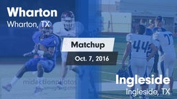 Matchup: Wharton  vs. Ingleside  2016