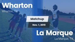 Matchup: Wharton  vs. La Marque  2019