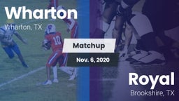 Matchup: Wharton  vs. Royal  2020