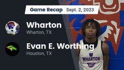 Recap: Wharton  vs. Evan E. Worthing  2023