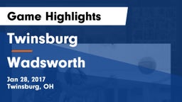Twinsburg  vs Wadsworth  Game Highlights - Jan 28, 2017