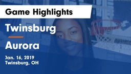 Twinsburg  vs Aurora  Game Highlights - Jan. 16, 2019