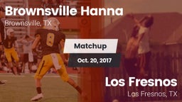 Matchup: Brownsville Hanna vs. Los Fresnos  2017