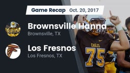 Recap: Brownsville Hanna  vs. Los Fresnos  2017