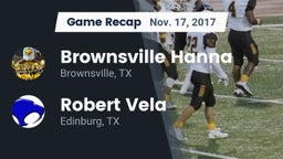 Recap: Brownsville Hanna  vs. Robert Vela  2017