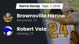 Recap: Brownsville Hanna  vs. Robert Vela  2018