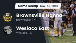 Recap: Brownsville Hanna  vs. Weslaco East  2018