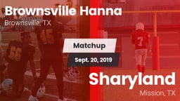 Matchup: Brownsville Hanna vs. Sharyland  2019