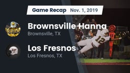 Recap: Brownsville Hanna  vs. Los Fresnos  2019