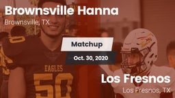 Matchup: Brownsville Hanna vs. Los Fresnos  2020