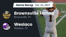 Recap: Brownsville Hanna  vs. Weslaco  2021