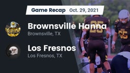 Recap: Brownsville Hanna  vs. Los Fresnos  2021
