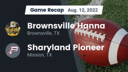 Recap: Brownsville Hanna  vs. Sharyland Pioneer  2022