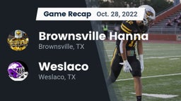 Recap: Brownsville Hanna  vs. Weslaco  2022