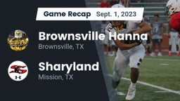 Recap: Brownsville Hanna  vs. Sharyland  2023