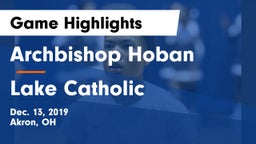 Archbishop Hoban  vs Lake Catholic  Game Highlights - Dec. 13, 2019