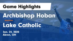 Archbishop Hoban  vs Lake Catholic  Game Highlights - Jan. 24, 2020