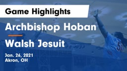 Archbishop Hoban  vs Walsh Jesuit  Game Highlights - Jan. 26, 2021